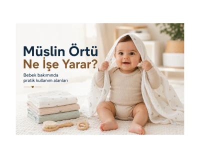 Müslin Örtü Ne İşe Yarar? Kullanım Alanları